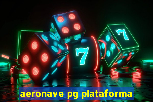 aeronave pg plataforma